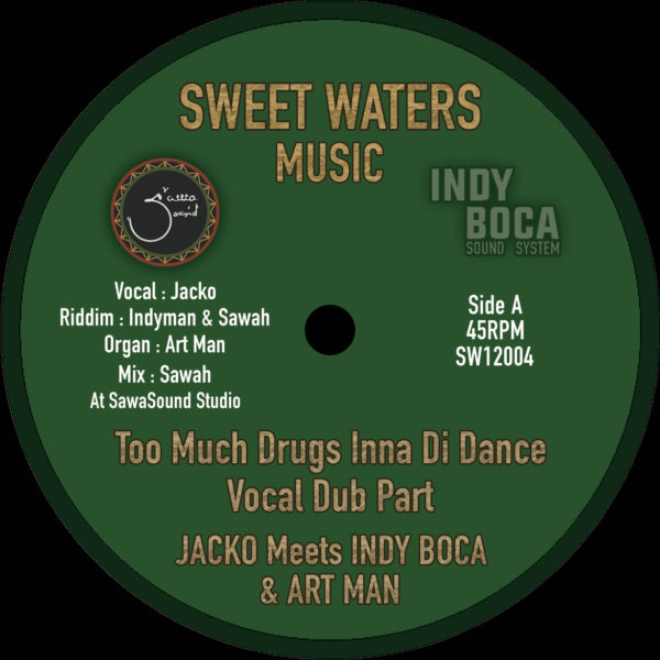 Jacko meets Indy Boca & Art Man / Sawah - Too Much Drugs Inna Di Dance / I Saw You